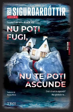 Nu po¿i fugi, nu te po¿i ascunde (Seria Black Ice, vol.1) (eBook, ePUB) - Sigurdardóttir, Yrsa Nu po¿i fugi, nu te po¿i ascunde (Seria Black Ice, vol.1) (eBook, ePUB) - Sigurdardóttir, Yrsa