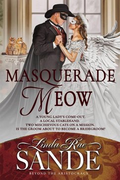 Masquerade Meow (Beyond the Aristocracy, #7) (eBook, ePUB) - Sande, Linda Rae