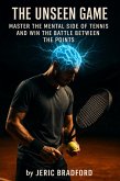 The Unseen Game (eBook, ePUB) The Unseen Game (eBook, ePUB)