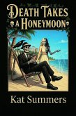 Death Takes a Honeymoon (The Death Takes... Novellas) (eBook, ePUB)