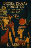 Dioses, diosas y diositos de la mitología egipcia (eBook, ePUB)