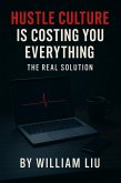 Hustle Culture Is Costing You Everything (eBook, ePUB)