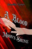 A Blood Moon's Shine (The Moon Goddess Chosen, #4) (eBook, ePUB)
