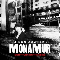 Don?T Turn On The News - Mona Mur Vs. Miron Zownir Don?T Turn On The News - Mona Mur Vs. Miron Zownir