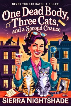 Cover One Dead Body, Three Cats, and a Second Chance (eBook, ePUB)