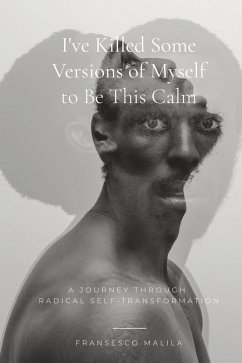Cover I've Killed Some Versions of Myself to Be This Calm (eBook, ePUB)