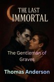 The Gentleman of Graves (The Last Immortal, #15) (eBook, ePUB)