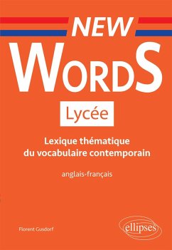 Cover New Words Lycée. Lexique thématique du vocabulaire contemporain anglais-français (Conforme aux nouveaux programmes) (eBook, ePUB)
