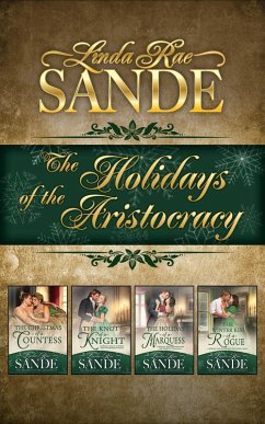 The Holidays of the Aristocracy: Boxed Set (eBook, ePUB) - Sande, Linda Rae The Holidays of the Aristocracy: Boxed Set (eBook, ePUB) - Sande, Linda Rae
