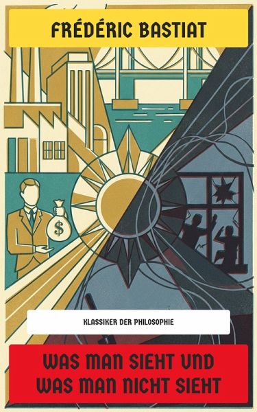 Was man sieht und was man nicht sieht (eBook, ePUB)