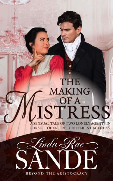 The Making of a Mistress (Beyond the Aristocracy, #1) (eBook, ePUB) The Making of a Mistress (Beyond the Aristocracy, #1) (eBook, ePUB)