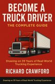 Become a Truck Driver: The Complete Guide (eBook, ePUB)