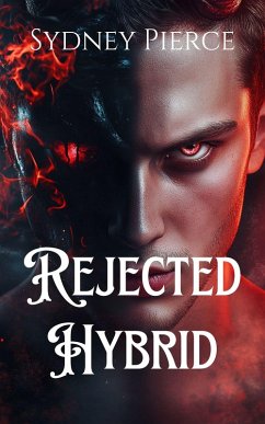 Rejected Hybrid (eBook, ePUB) - Pierce, Sydney