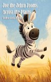 Zoe the Zebra Zooms Across the Plains (eBook, ePUB)