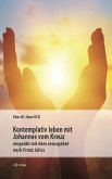 Kontemplativ leben mit Johannes vom Kreuz (eBook, ePUB)