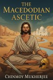 The Macedonian Ascetic (eBook, ePUB) The Macedonian Ascetic (eBook, ePUB)
