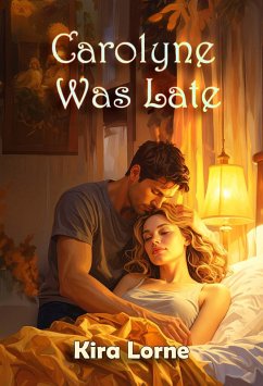 Cover Carolyne Was Late (Kira Lorne Romance) (eBook, ePUB)
