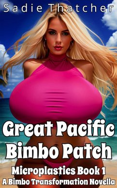Cover Great Pacific Bimbo Patch: A Bimbo Transformation Novella (Microplastics, #1) (eBook, ePUB)