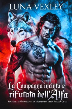 Cover La compagna incinta e rifiutata dell'alfa: romanzo di gravidanza di mutaforma della piccola città (eBook, ePUB)