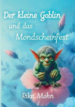 Der kleine Goblin und das Mondscheinfest (eBook, ePUB) - Mohn, Rika
