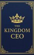 The KINGDOM CEO: The Blueprint for... - Bild 1