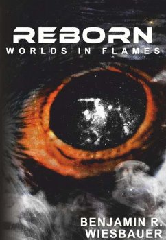 Reborn - Worlds in Flames (eBook, ePUB) - Wiesbauer, Benjamin R.