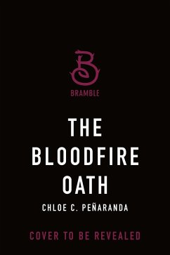 The Bloodfire Oath (eBook, ePUB) - Peñaranda, Chloe C. The Bloodfire Oath (eBook, ePUB) - Peñaranda, Chloe C.