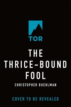 The Thrice-Bound Fool (eBook, ePUB) - Buehlman, Christopher The Thrice-Bound Fool (eBook, ePUB) - Buehlman, Christopher