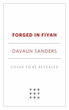 Forged in FIYAH (eBook, ePUB) - Sanders, Davaun Forged in FIYAH (eBook, ePUB) - Sanders, Davaun