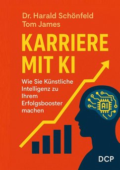 Karriere mit KI (eBook, ePUB) - James, Tom; Schönfeld, Harald