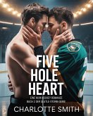 Five-Hole Heart (Buch 2 der Seattle-Storm-Serie, #2) (eBook, ePUB) Five-Hole Heart (Buch 2 der Seattle-Storm-Serie, #2) (eBook, ePUB)