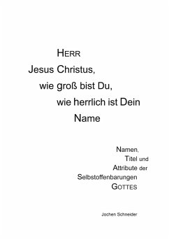 Herr Jesus Christus, wie groß bist du, wie herrlich ist Dein Name (eBook, ePUB)