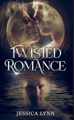 Cover Twisted Romance: Wicked Devotion (Twisted Romance Trilogy, #2) (eBook, ePUB)