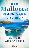 Der Mallorca Mord Club - Der Tote an Sant Pere (eBook, ePUB) Der Mallorca Mord Club - Der Tote an Sant Pere (eBook, ePUB)