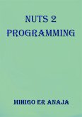 Nuts 2 Programming (Nuts Programming Series, #2) (eBook, ePUB)