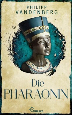 Die Pharaonin (eBook, ePUB) - Vandenberg, Philipp