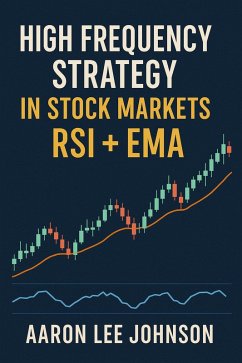 1.High Frequency Strategy in Stock Markets: RSI + EMA (eBook, ePUB) - Johnson, Aaron Lee