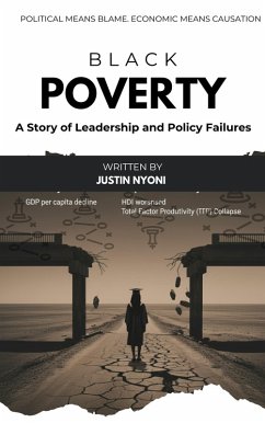 Cover Black Poverty: A Story of Leadership and Policy Failures (Africa Institutional Economics Series, #1) (eBook, ePUB)