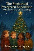 The Enchanted Evergreen Expedition: A Quest to Uncover Christmas Magic (eBook, ePUB)