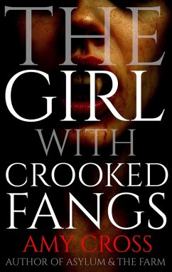 The Girl With Crooked Fangs (eBook, ePUB) - Cross, Amy The Girl With Crooked Fangs (eBook, ePUB) - Cross, Amy