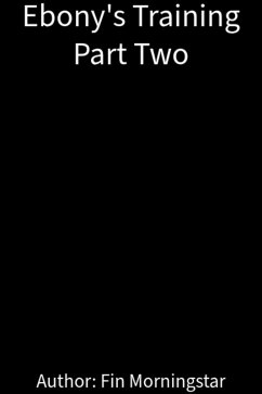 Ebony's Training Part Two (Ebony Blackwood, #8) (eBook, ePUB) - Morningstar, Fin