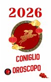 Coniglio Oroscopo 2026 (eBook, ePUB)