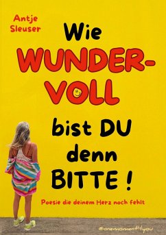 Wie WUNDERVOLL bist du denn bitte! (eBook, ePUB)