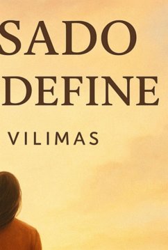 O Passado Não Te Define (eBook, ePUB) - Vilimas, Regiane
