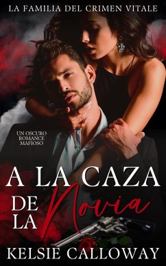 A La Caza De La Novia (La Familia Del Crimen Vitale, #3) (eBook, ePUB) - Calloway, Kelsie