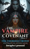 The Thorned Crown: Where Monsters Rule, and Silence Survives (The Vampire Ashvale Covenant, #1) (eBook, ePUB)