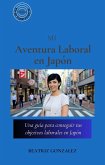 Mi aventura laboral en Japón (Serie Kit de Supervivencia, #2) (eBook, ePUB)