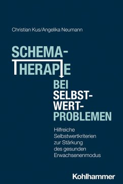 Schematherapie bei Selbstwertproblemen (eBook, ePUB) - Kus, Christian; Neumann, Angelika