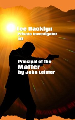 Cover Lee Hacklyn Private Investigator in Principal of the Matter (eBook, ePUB)