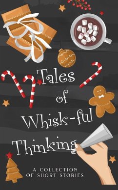 Tales of Whisk-ful Thinking (The Tales Short Story Collection, #9) (eBook, ePUB) - Dalton, Jamie; North, Cara; Lewin, Sarah; Clemens, Stephanie K.; Whitfield, Stephanie B.